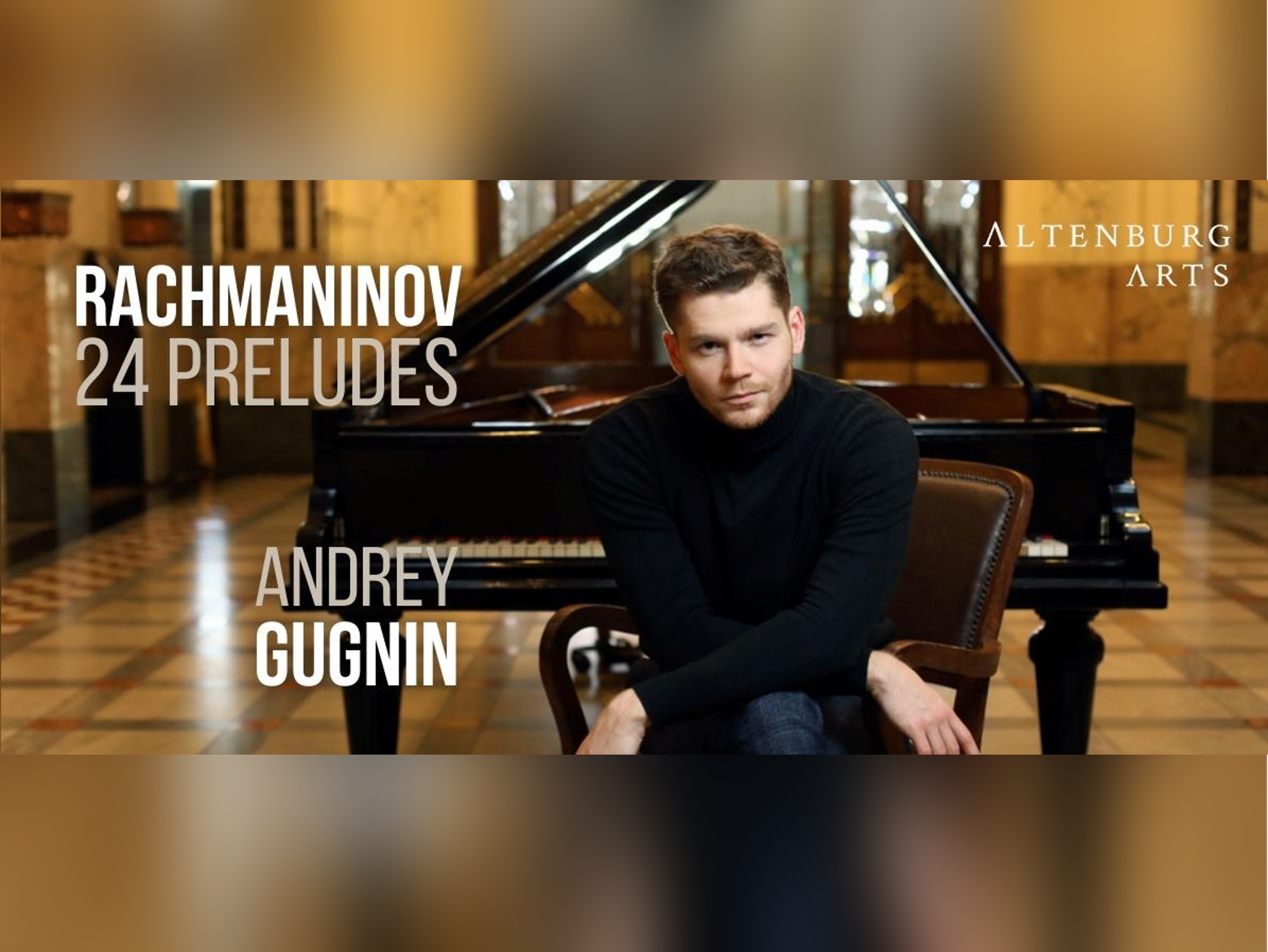 Rachmaninov's 24 Preludes • Andrey Gugnin